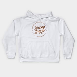 Doing nothing is better than being busy doing nothing | Aphorism Kids Hoodie